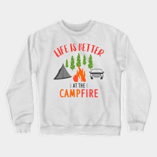 Life Is Better At The Campfire Camper Crewneck Sweatshirt